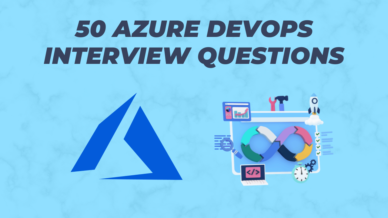 50 Azure DevOps Interview Questions