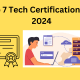 Top 7 Tech Certifications for 2024