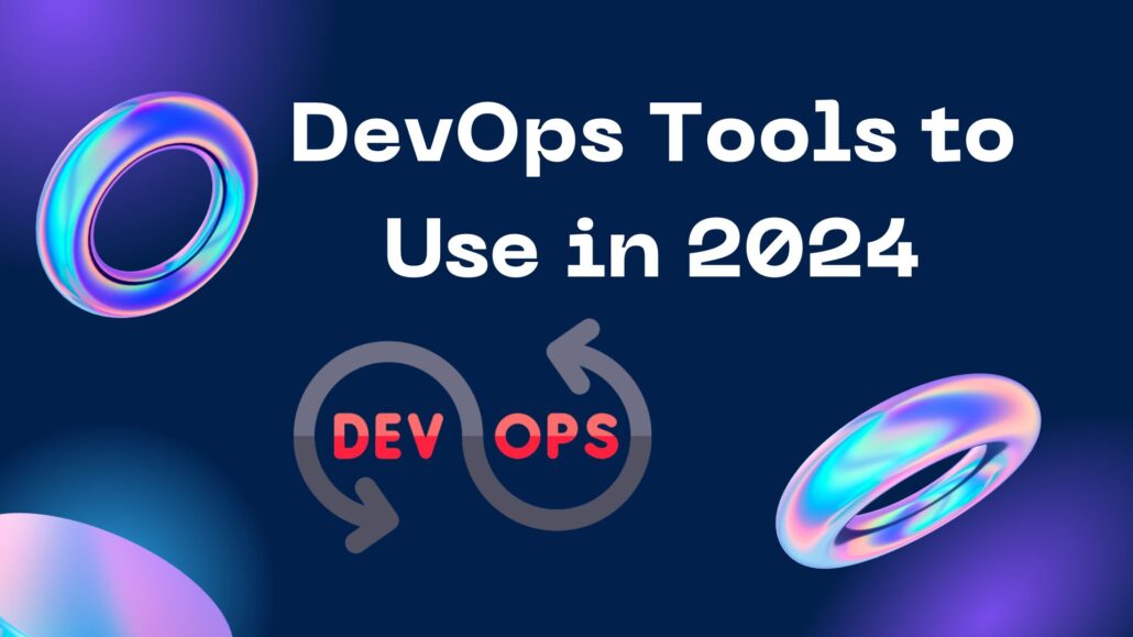 Top Most Useful DevOps Tools to Use in 2025