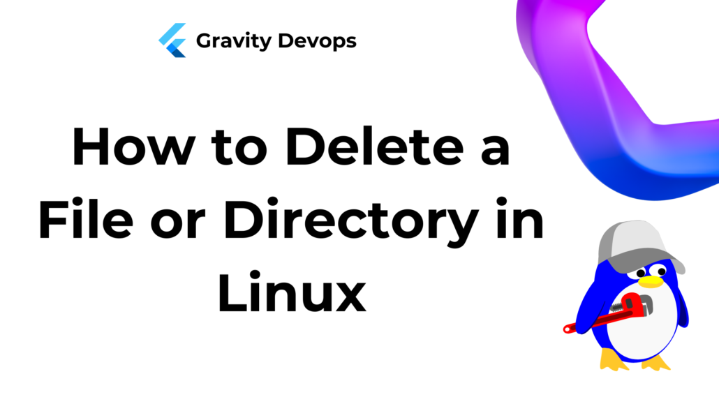 How to Delete a File or Directory in Linux