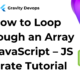 How to Loop Through an Array in JavaScript