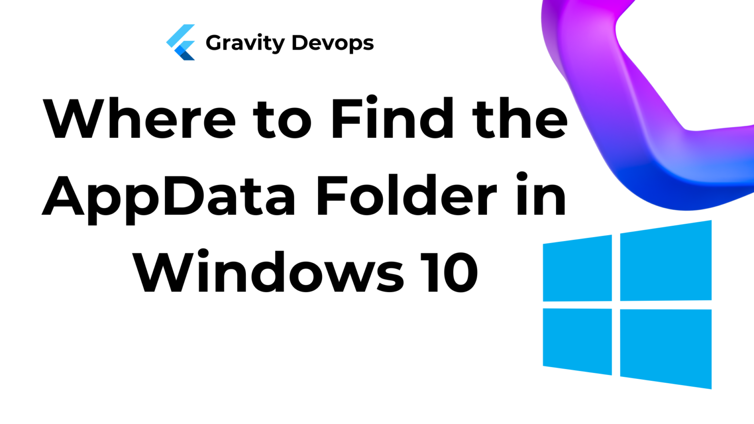 Where to Find the AppData Folder in Windows 10 - GravityDevOps