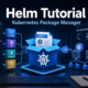Helm Tutorial: Kubernetes Package Manager featured image